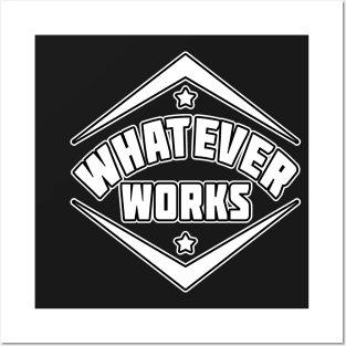 Whatever Works Statement by Basement Mastermind Posters and Art